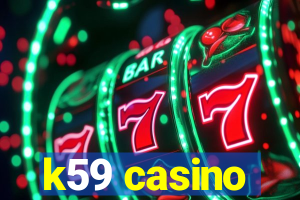 k59 casino